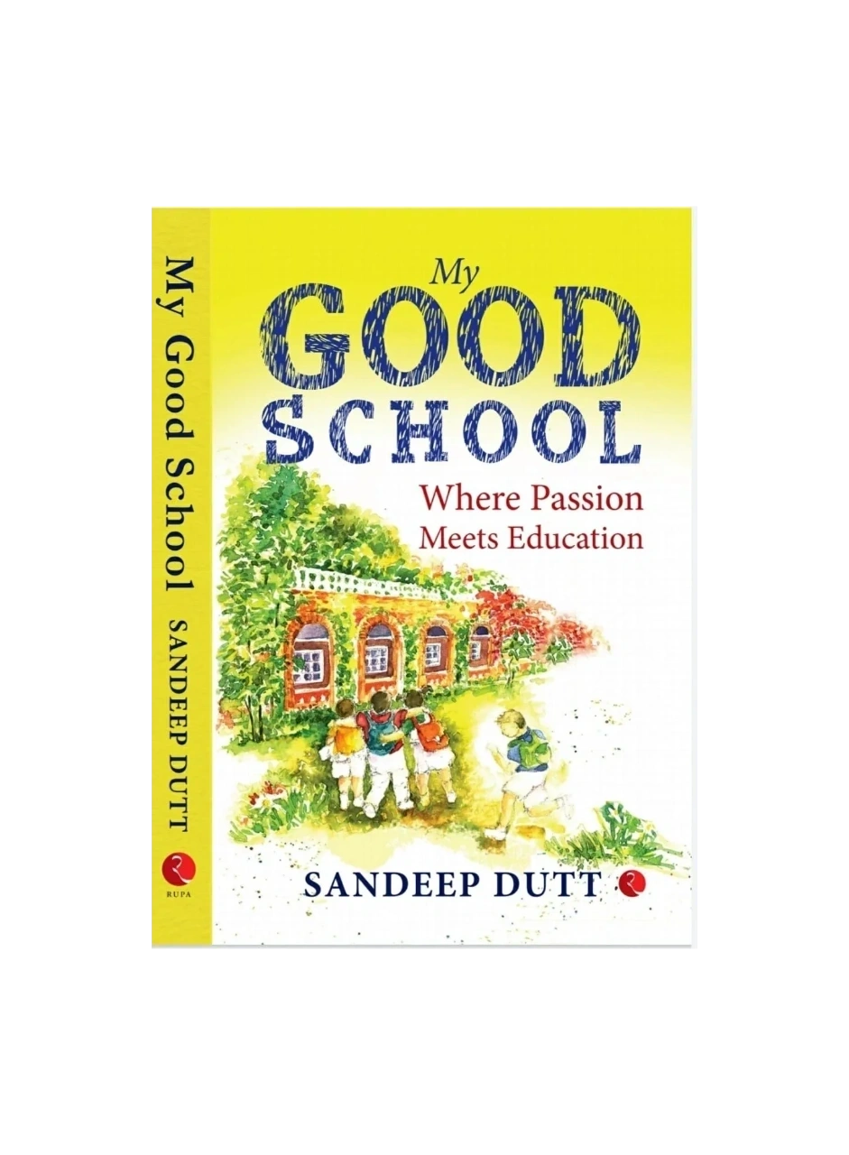 My Good School by Sandeep Dutt — book cover